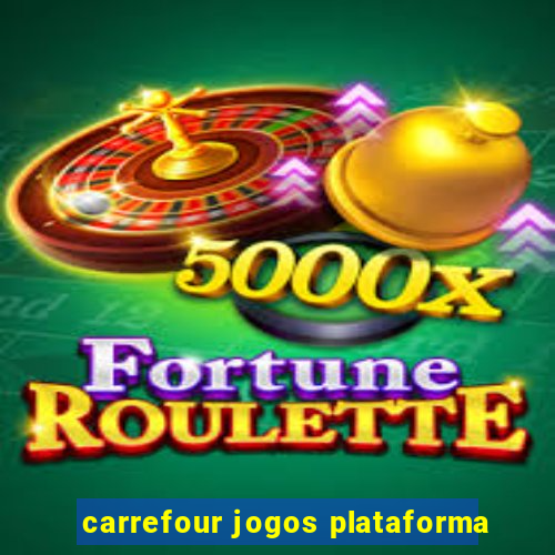 carrefour jogos plataforma